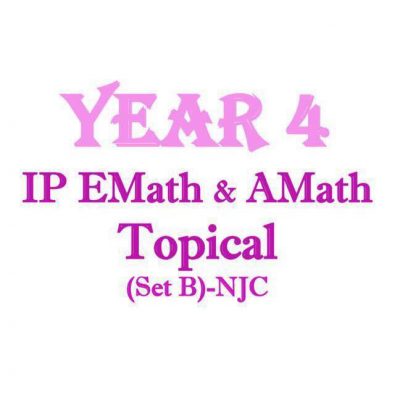 2014 Year 4 IP (Sec 4 Integrated Programme) Mathematics Topical Revision Package (Set B)(soft copy)