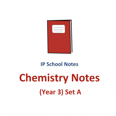 2016 Year 3 IP (Sec 3 Integrated Programme) Chemistry Notes (Set A) (soft copy)