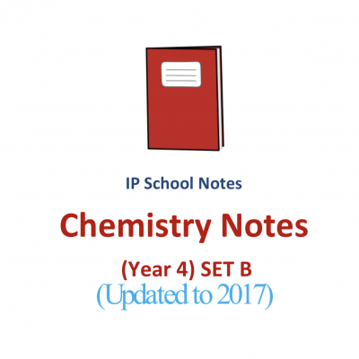 2017 Year 4 IP (Sec 4 Integrated Programme) Chemistry Notes (Set B) (soft copy)