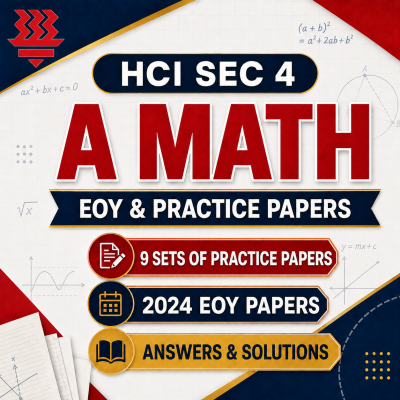 Hwa Chong Instituition HCI Year 4 Secondary 4 Sec 4 A Math A-Math Practice Papers (9-set) + 2024 EOY Exam Paper with Answers & Solutions | Soft Copy PDF