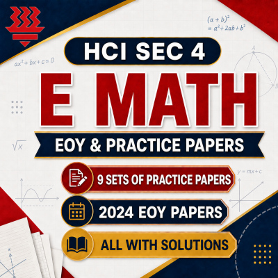 Hwa Chong Instituition HCI Year 4 Secondary 4 Sec 4 E Math EMath Practice Papers (9-set) + 2024 EOY Exam Paper with Answers & Solutions | Soft Copy PDF